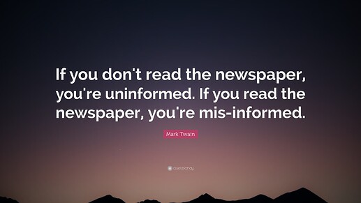 1707410-Mark-Twain-Quote-If-you-don-t-read-the-newspaper-you-re-uninformed