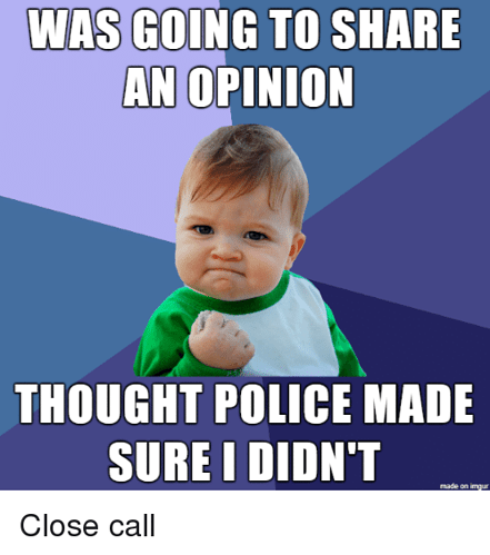 was-going-to-share-an-opinion-thought-police-9-0-42292170