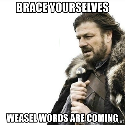 weasel-words-are-coming